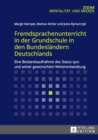 Fremdsprachenunterricht in der Grundschule in den Bundeslaendern Deutschlands : Eine Bestandsaufnahme des Status quo und seiner gewuenschten Weiterentwicklung - eBook