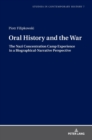 Oral History and the War : The Nazi Concentration Camp Experience in a Biographical-Narrative Perspective - Book