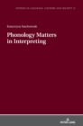 Phonology Matters in Interpreting - Book