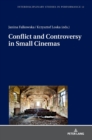 Conflict and Controversy in Small Cinemas - Book