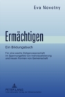 Ermaechtigen : Ein Bildungsbuch. Fuer eine wache Zeitgenossenschaft im Spannungsfeld von Individualisierung und neuen Formen von Gemeinschaft - eBook