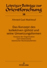 Das Konzept des kollektiven ‹‹igtihad›› und seine Umsetzungsformen : Analyse der Organisation und Arbeitsweise islamischer Rechtsakademien - eBook