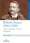 Wilhelm Branco (1844-1928) : Geologe - Palaeontologe - Darwinist. Eine Biografie - eBook