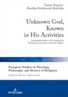 Unknown God, Known in His Activities : Incomprehensibility of God during the Trinitarian Controversy of the 4th Century - eBook
