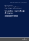 Gramatica y aprendizaje de lenguas : Enfoques gramaticograficos, metalingueisticos y textuales - eBook