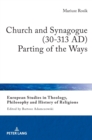 Church and Synagogue (30-313 AD) : Parting of the Ways - Book