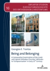 Being and Belonging : A Comparative Examination of the Greek and Cypriot Orthodox Churches' Attitudes to ‹Europeanisation› in Early 21st Century - eBook