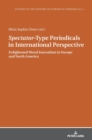 «Spectator»-Type Periodicals in International Perspective : Enlightened Moral Journalism in Europe and North America - Book