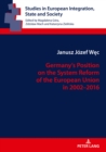 Germany's Position on the System Reform of the European Union in 2002-2016 - eBook