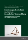 Forschungsnahes Lehren Und Lernen in Der Lehrer*innenbildung : Forschungsmethodische Zugaenge Und Modelle Zur Umsetzung - Book