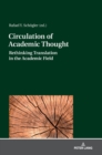 Circulation of Academic Thought : Rethinking Translation in the Academic Field - Book