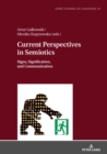 Current Perspectives in Semiotics : Signs, Signification, and Communication, Volume 1 - eBook