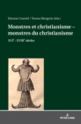 Monstres et christianisme - monstres du christianisme : XVIe - XVIIIe si?cles - Book