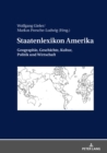 Staatenlexikon Amerika : Geographie, Geschichte, Kultur, Politik und Wirtschaft - eBook