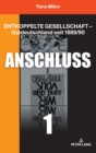 Entkoppelte Gesellschaft - Ostdeutschland seit 1989/90 : Band 1: Anschluss - Book