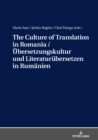 The Culture of Translation in Romania / Uebersetzungskultur und Literaturuebersetzen in Rumaenien - eBook