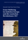 Erster Weltkrieg Im Oestlichen Europa Und Die Russischen Revolutionen 1917 - Book