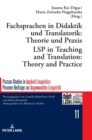 Fachsprachen in Didaktik Und Translatorik: Theorie Und Praxis / Lsp in Teaching and Translation: Theory and Practice - Book