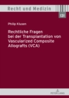 Rechtliche Fragen bei der Transplantation von Vascularized Composite Allografts (VCA) - eBook