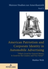 American Patriotism and Corporate Identity in Automobile Advertising : «What's Good for General Motors Is Good for the Country and Vice Versa?» - eBook