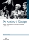 Du nazisme a l'ecologie : August Hauleiter et la politique allemande au XXe siecle - Book