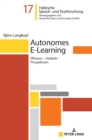 Autonomes E-Learning : Effizienz - Didaktik - Perspektiven - Book