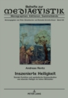 Inszenierte Heiligkeit : Soziale Funktion und symbolische Kommunikation von lebenden Heiligen im hohen Mittelalter - eBook