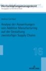 Analyse Der Auswirkungen Von Additive Manufacturing Auf Die Gestaltung Zweistufiger Supply Chains - Book