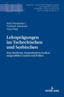 Lehnpraegungen im Tschechischen und Sorbischen : Eine diachrone, korpusbasierte Analyse ausgewaehlter Lexeme und Praefixe - Book