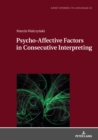 Psycho-Affective Factors in Consecutive Interpreting - Book