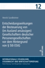 Entscheidungswirkungen der Besteuerung von (im Ausland ansaessigen) Gesellschaftern deutscher Personengesellschaften vor dem Hintergrund von ? 50i EStG - Book