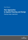 New Approaches to Spatial Planning and Design : Planning, Design, Applications - Book