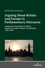 Arguing About Britain and Europe in Parliamentary Discourse : Imagined Communities in Liberal Democrat Leaders’ Debate Contributions (1997–2010) - Book