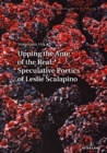 Upping the Ante of the Real: Speculative Poetics of Leslie Scalapino - Book