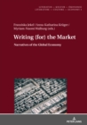 Writing (for) the Market : Narratives of Global Economy - eBook
