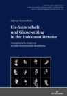 Co-Autorschaft und Ghostwriting in der Holocaustliteratur : Exemplarische Analysen zu einer kontroversen Beziehung - eBook