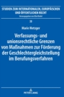 Verfassungs- und unionsrechtliche Grenzen von Ma?nahmen zur Foerderung der Geschlechtergleichstellung im Berufungsverfahren - Book