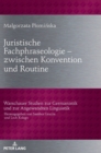 Juristische Fachphraseologie - zwischen Konvention und Routine : Untersucht am Beispiel deutscher und polnischer Gesetzestexte zum Zivilrecht - Book