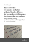 Besonderheiten Im Sozialen Verhalten Und Emotionalen Erleben Bei Lernenden Mit Stoerungen Des Lesens / Rechtschreibens : Analyse Relevanter Faktoren Aus Elternperspektive ALS Planungsgrundlage Fuer In - Book