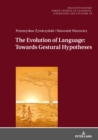 The Evolution of Language: Towards Gestural Hypotheses - eBook