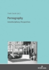 Pornography : Interdisciplinary Perspectives - eBook