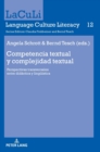 Competencia textual y complejidad textual : Perspectivas transversales entre did?ctica y lingue?stica - Book