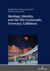 Ideology, Identity, and the US: Crossroads, Freeways, Collisions - Book