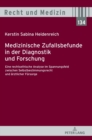 Medizinische Zufallsbefunde in der Diagnostik und Forschung : Eine rechtsethische Analyse im Spannungsfeld zwischen Selbstbestimmungsrecht und aerztlicher Fuersorge - Book
