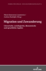 Migration und Zuwanderung : Literarische, soziologische, oekonomische und sprachliche Aspekte - Book
