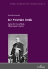 Jan Valerian Jirsik : In the Service of God, Church and Country - eBook