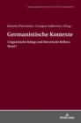 Germanistische Kontexte : Linguistische Belege und literarische Reflexe. Band I - Book