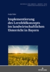 Implementierung des Lernfeldkonzeptes im landwirtschaftlichen Unterricht in Bayern - eBook