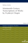 Nineteenth-Century Transcriptions of Works by Fryderyk Chopin - Book