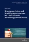 Belastungserleben Und Bewaeltigungsressourcen Bei Lehrkraeften in Berufsintegrationsklassen - Book